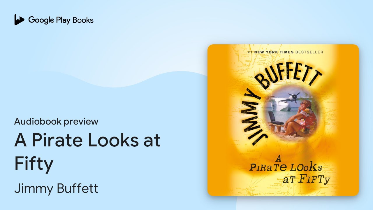 A Pirate Looks at Fifty by Jimmy Buffett · Audiobook preview