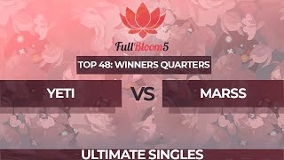 yeti vs Marss - Ultimate Singles Top 48: Winners Quarterfinal - Full Bloom 5