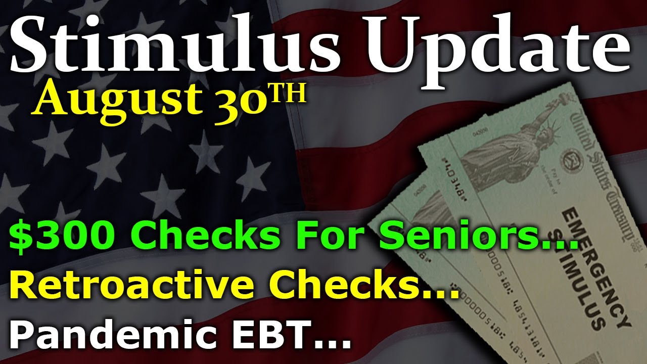 Second Stimulus Check Update 300 Stimulus Checks For Seniors