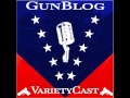 EP133 GunBlog VarietyCast - I’m Not Saying “Your Negro”