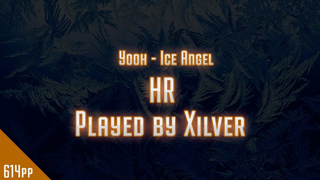 Osu! Xilver | Yooh - Ice Angel [Saint] | HR | 614pp
