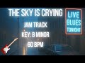 Slow Blues in B Minor Jam Track - The Sky Is Crying- Stevie Ray Vaughan (60 BPM)