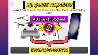 DJI QUICK TRANSFER SOLUTION - Problem is relatet to AD Blocker (subs) #android   #dji  #djimini3pro screenshot 3