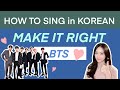 [sing-along tutorial] How to sing Make it Right by BTS / learn korean lyrics