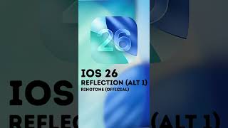 Ios 26 Reflection Alt 1 Ringtone - Full Hq Sound