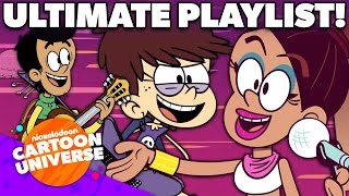 Loud House & Casagrandes Ultimate Music Playlist!  | Nickelodeon Cartoon Universe