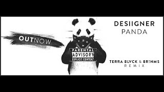 Desiigner- Panda (TERRA BLVCK & BR!NMS Remix)