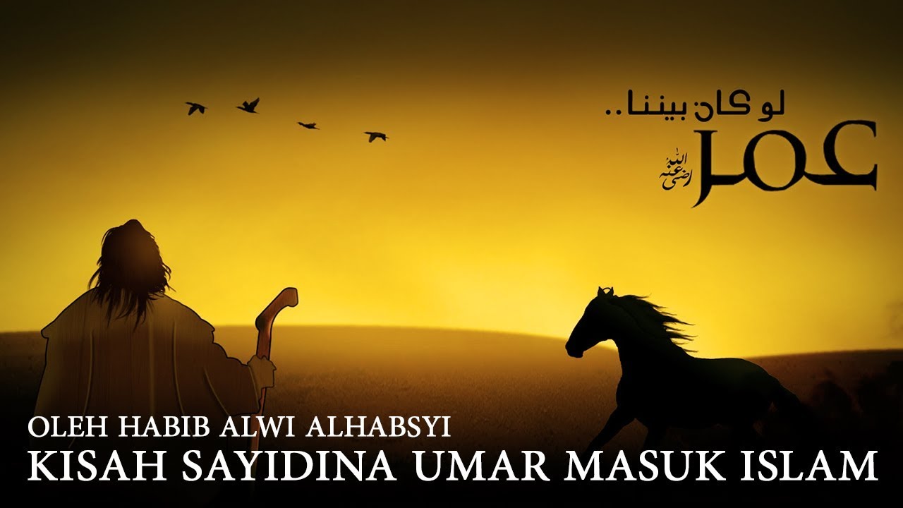 Kisah Sayyidina Umar Masuk Islam   Habib Alwi Alhabsyi