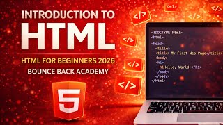Introduction to HTML | HTML for Beginners 2026 | Bounce Back Academy