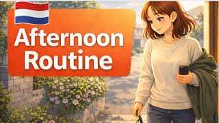 Learn Dutch Naturally Annas Afternoon Routine A1A2 Dutch Listening Practice