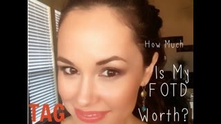 TAG: How Much Is My FOTD Worth?!?  Impressive or Shocking???