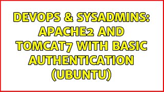 DevOps & SysAdmins: Apache2 and Tomcat7 with BASIC authentication (Ubuntu)