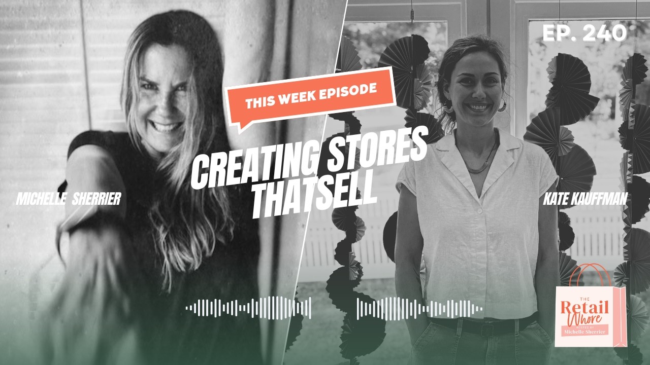 CREATING STORES THAT SELL WITH KATE KAUFFMAN CREATING STORES THAT SELL WITH KATE KAUFFMAN