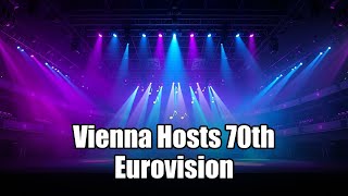 Vienna Hosts 70th Eurovision Anniversary