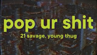 21 Savage, Young Thug, Metro Boomin - pop ur shit (Lyrics)