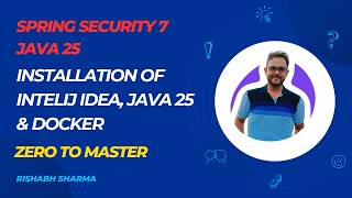 Installation of Intelij Idea, Java 25 and Docker | Java &amp; Spring Boot | Spring Security | Video #2