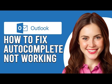 How To Fix Outlook Autocomplete Not Working (Troubleshoot Outlook Autocomplete Not Working Issue)