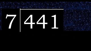 441/7 441 divided by 7 441÷7 441 7 quotient remainder, how to divide, exact division of 1 digit