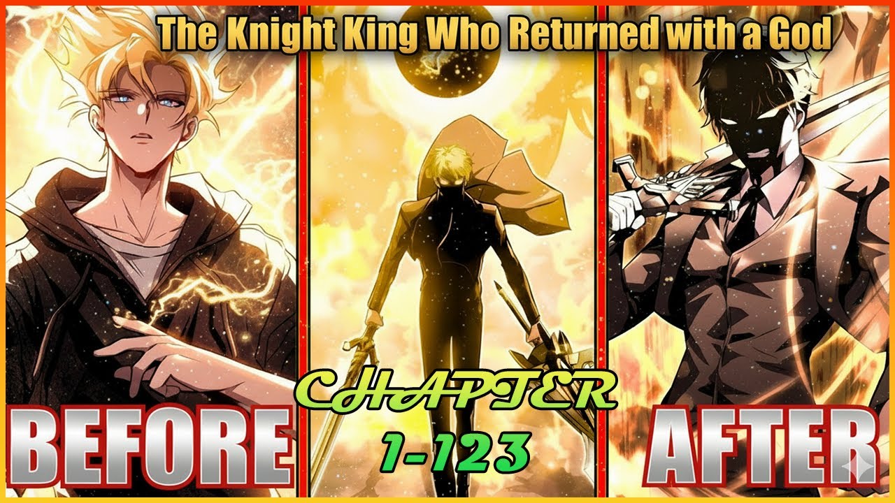 (1-123)  ANG PAGBABALIK NG KNIGHT KING SA MUNDO NG MGA TAO