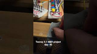 Teensy 4.1 MIDI project. day: 40