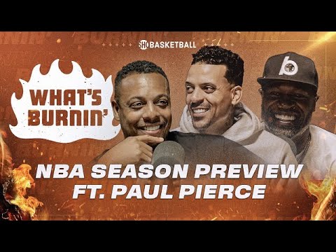 NBA Season Preview FT. Paul Pierce | WHAT’S BURNIN | SHOWTIME Basketball