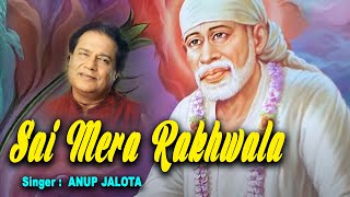 ... sai mera rakhwala (2020) anup jalota song new video bhakti 2...