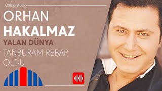 Orhan Hakalmaz - Tanburam Rebap Oldu (Official Audio)