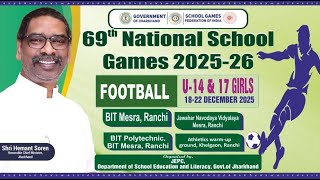 69 National School Games 2025-26 Girls Under 14-17 Football Match Ranchi , Jharkhand