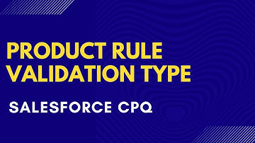 Salesforce CPQ Product Rule - Validation Type
