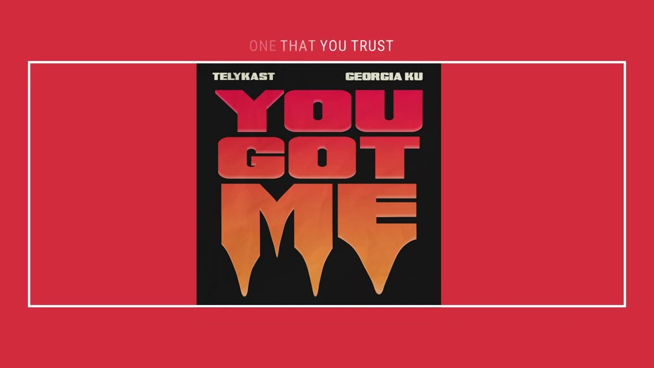 TELYKAST \u0026 Georgia Ku | YOU GOT ME (lyrics)