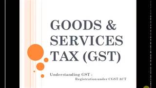 Central Goods and Services Act 2017: GST Registration  Part 1