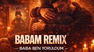 Babam Remix - Baba Ben Yoruldum (Rio Production)
