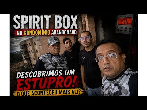NO CONDOMÍNIO DO MEDO… O SPIRIT BOX REVELOU ALGO ASSUSTADOR!”