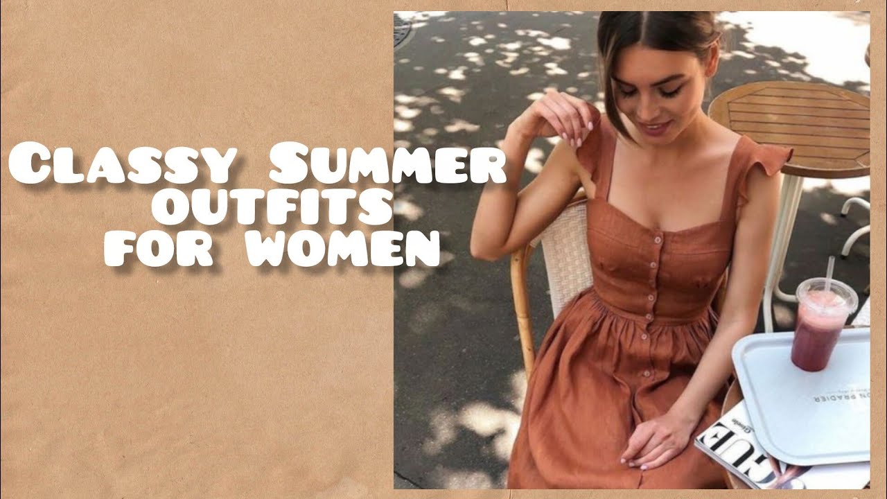 Classy Summer Outfits for women|fashion inspo| #summerfashion #womensfashion 