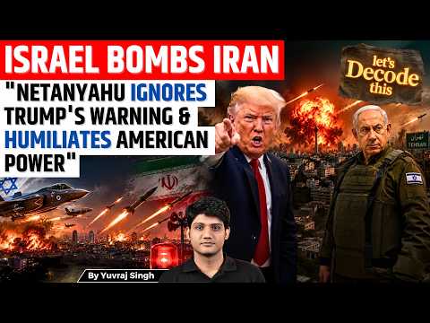 Israel Bombs Iran Despite Trump's Warning | Netanyahu Defies Trump? | Yuvraj