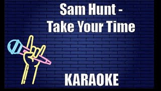 Sam Hunt - Take Your Time (Karaoke) screenshot 3