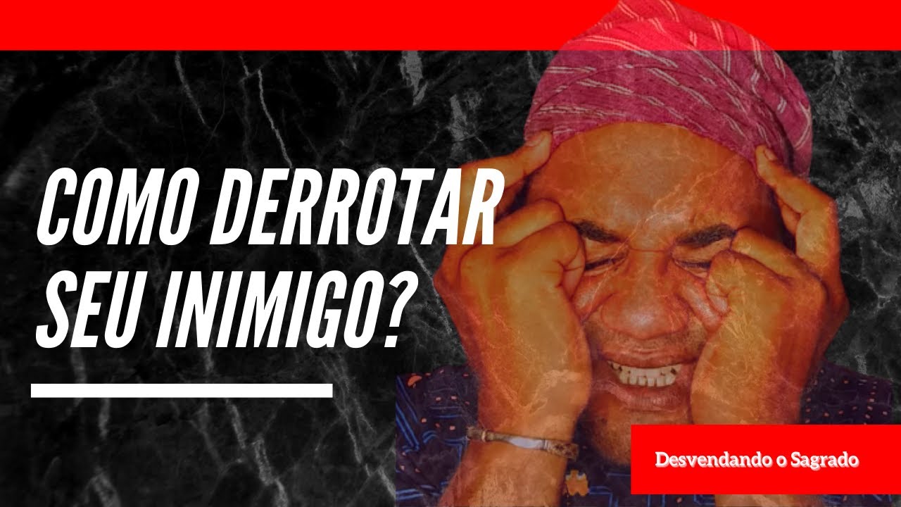 Como derrotar seu Inimigo?