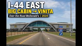 I-44 East from Big Cabin to the Over-the-Highway McDonald s Vinita Oklahoma 2024