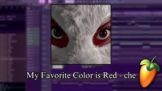 How "My Favorite Color is Red" by che Was Made in 6 Minutes (FL STUDIO REMAKE)