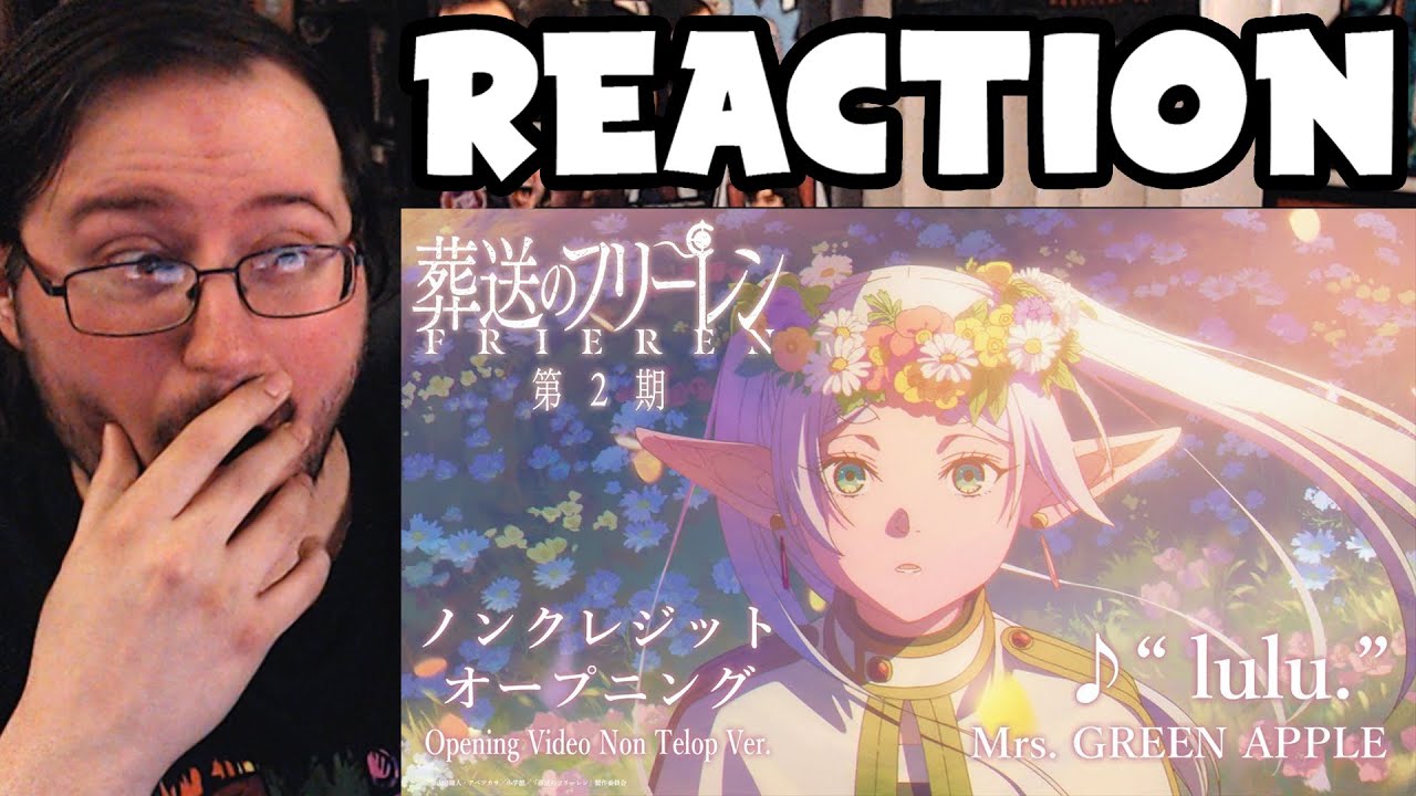 Gor's "Frieren Beyond Jouney's End Season 2 'lulu' Mrs Green Apple Opening Video" REACTION (10/10!)