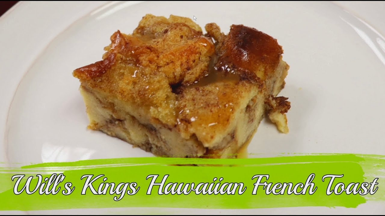 Will’s Kings Hawaiian Cinnamon French Toast from YouTube