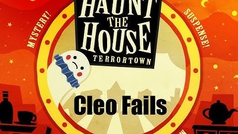 Cleo fails: Haunt the House: Terrortown