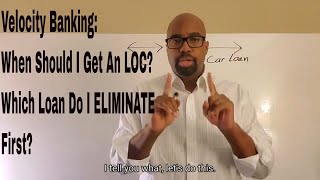 Velocity Banking: When Should I Get A CLOC or Any LOC? || Eliminate Car Loan or Credit Card?