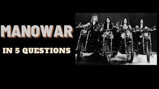 Manowar in 5 Questions