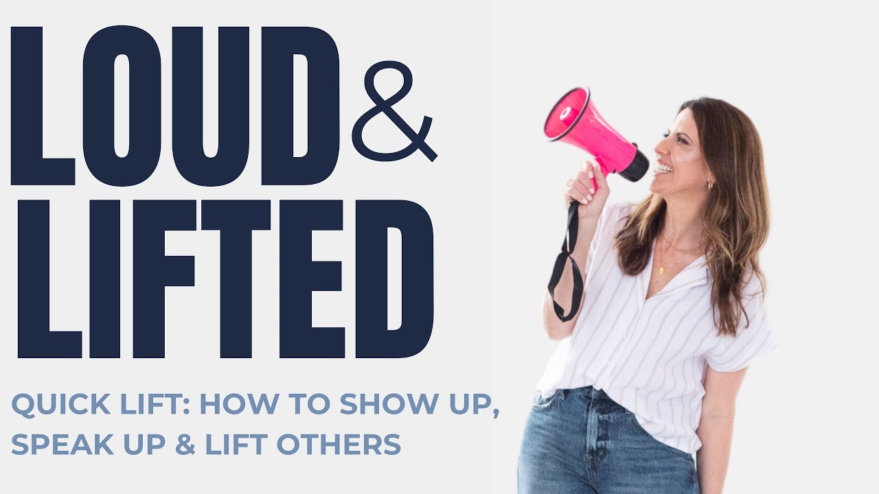 Quick Lift: How to Show Up, Speak Up & Lift Others