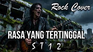 RASA YANG TERTINGGAL -ST 12 || ROCK COV3RR