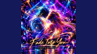 Fade Into You
