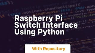 Celebrity Raspberry pi switch interface using python Net Worth