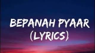 Bepanah Pyaar (Lyrics) Yesser Desai, Payal Dev, Surbhi Chandna