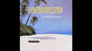 ERASURE vs GLORIA GAYNOR - LOVE TO SURVIVE (A Zinqmind Mashup)